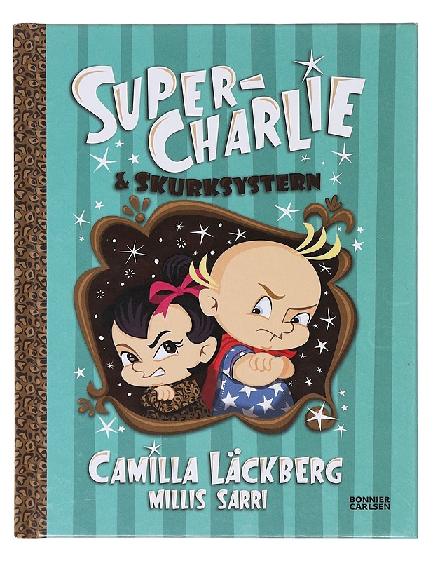 Super-Charlie & skurksystern - Läckberg, Camilla - Lastenkirjat - 10105643376 - 0