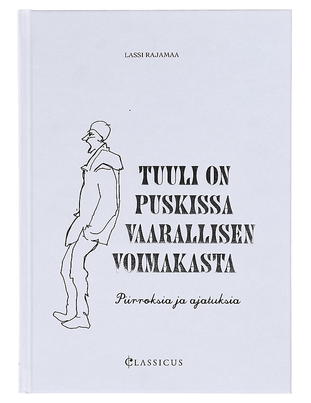 Tuuli on puskissa vaarallisen voimakasta - Rajamaa, Lassi - Runot ja näytelmät - 10105643387 - 0