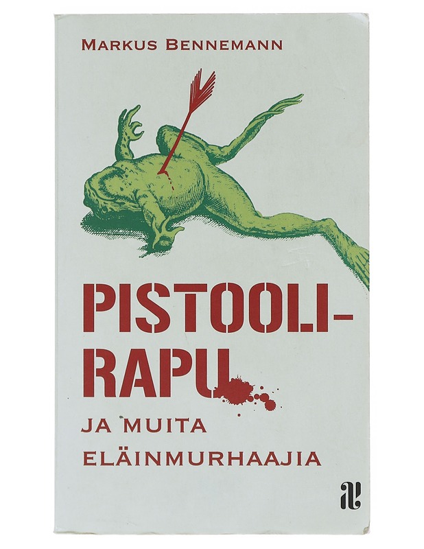 Pistoolirapu ja muita eläinmurhaajia - Bennemann, Markus - Tietokirjat ja oppaat - 10105643392 - 0