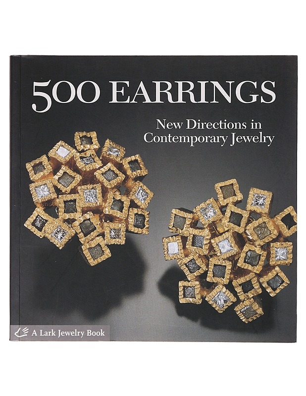 500 earrings : new directions in contemporary jewelry - Le Van, Marthe - Tietokirjat - 10105643409 - 0
