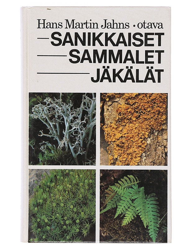 Sanikkaiset, sammalet, jäkälät - Jahns, Hans Martin - Tietokirjat ja oppaat - 10105643430 - 0