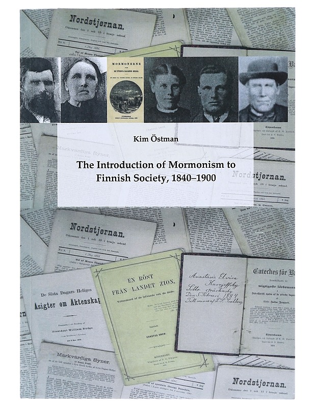 The introduction of Mormonism to Finnish society, 1840-1900 - Kim Östman - Tietokirjat - 10105643440 - 0