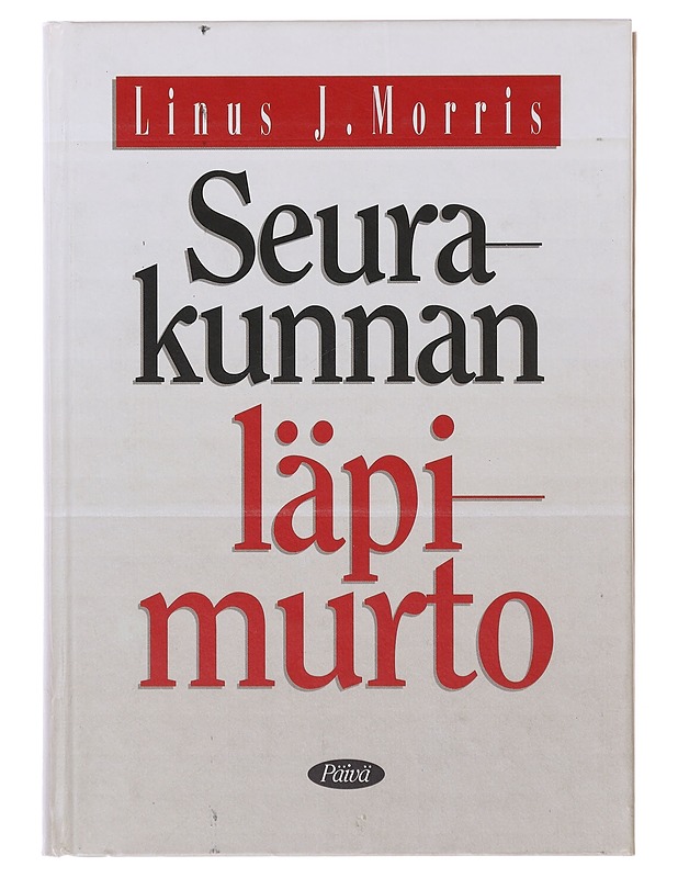 Seurakunnan läpimurto : uusi näkökulma seurakunnattomien tavoittamiseen - Morris, Linus J. - Tietokirjat ja oppaat - 10105643489 - 0