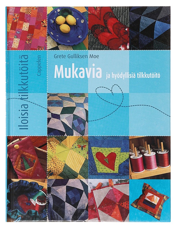 Mukavia ja hyödyllisiä tilkkutöitä - Moe, Grete - Käsityökirjat - 10105643511 - 0