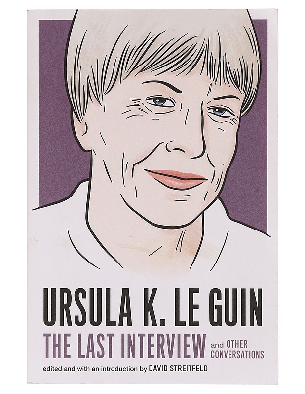 The last interview and other conversations - Le Guin, Ursula K. - Elämäkerrat ja muistelmat - 10105643526 - 0