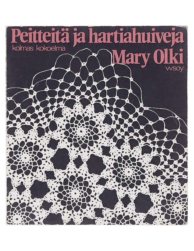 Peitteitä ja hartiahuiveja / kolmas kokoelma - Mary Olki - Tietokirjat ja oppaat - 10105643527 - 0
