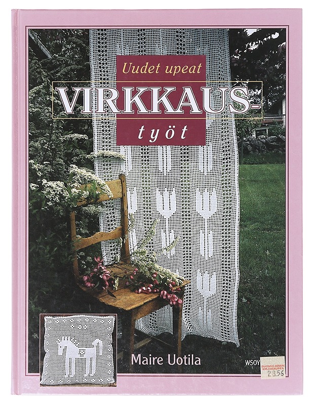 Uudet upeat virkkaustyöt - Uotila, Maire - Käsityökirjat - 10105643533 - 0