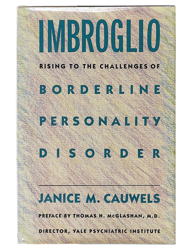 Imbroglio, rising to the challanges of borderline personality disorger - Janice M. Cauwels - Tietokirjat ja oppaat - 10105643537 - 0