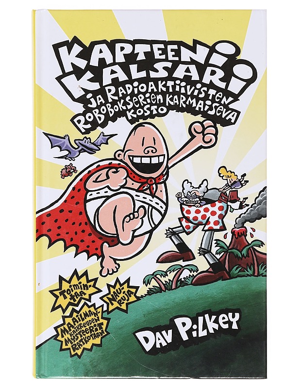 Kapteeni Kalsari ja radioaktiivisten robobokserien karmaiseva kosto - Pilkey, Dav - Lastenkirjat - 10105643548 - 0