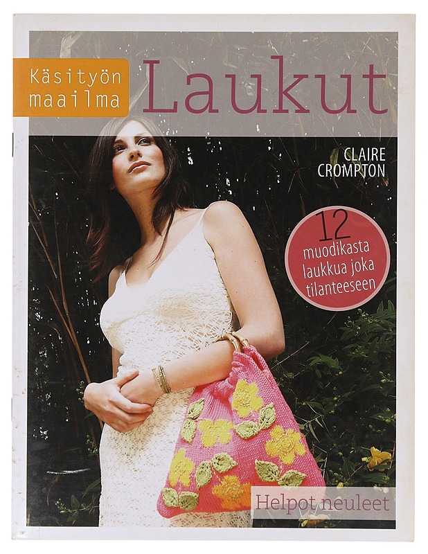 Laukut : 12 muodikasta laukkua - Crompton, Claire - Tietokirjat ja oppaat - 10105643551 - 0
