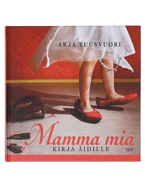 Mamma mia : kirja äidille - Tuusvuori, Arja - Elämäkerrat ja muistelmat - 10105643557 - 0
