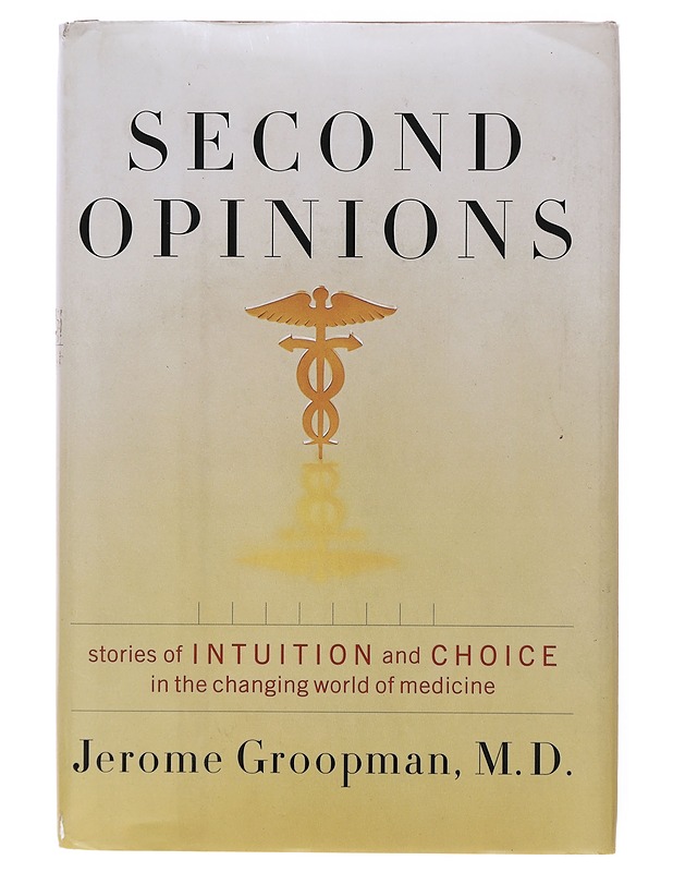 Second opinions ; stories of Intuition and Choice in the changing world of medicine - Jerome Groopman - Tietokirjat ja oppaat - 10105643553 - 0