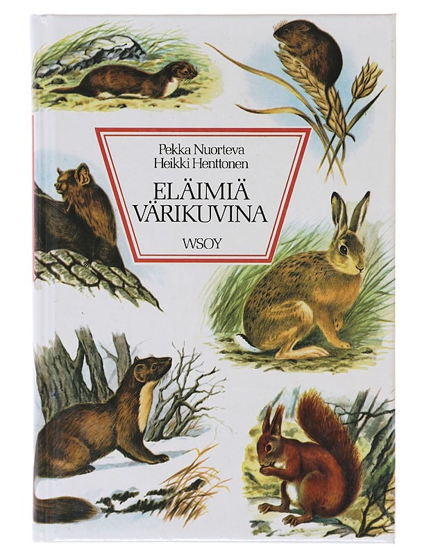 Eläimiä värikuvina : nisäkkäät, matelijat, sammakkoeläimet - Nuorteva, Pekka - Tietokirjat ja oppaat - 10105643560 - 0
