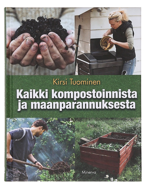Kaikki kompostoinnista ja ma.- Kirsi Tuominen - Tietokirjat ja oppaat - 10105643570 - 0
