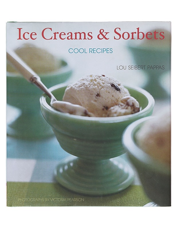 Ice Creams & Sorbets  - Lou Seibert Pappas - Ruokakirjat - 10105643591 - 0