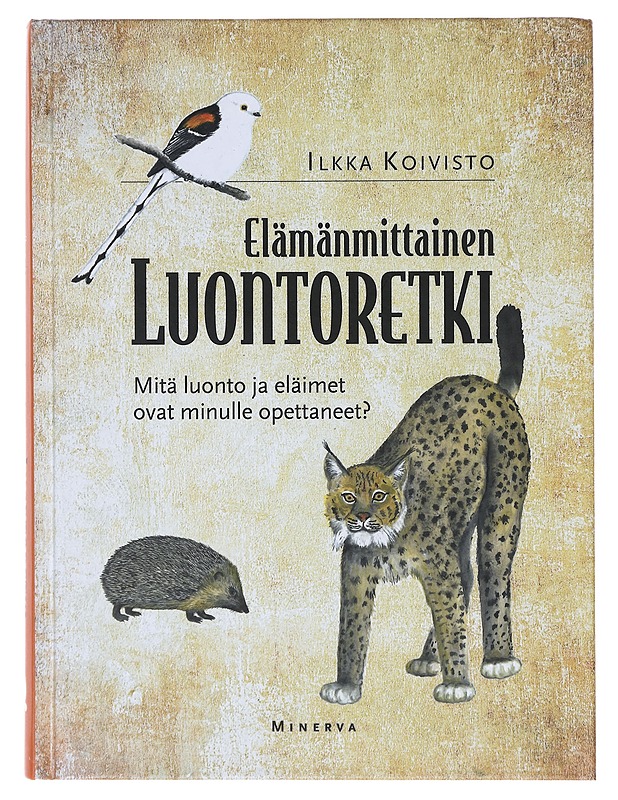 Elämänmittainen luontoretki / mitä luonto ja eläimet ovat minulle opettaneet? - Ilkka Koivisto - Tietokirjat ja oppaat - 10105643613 - 0