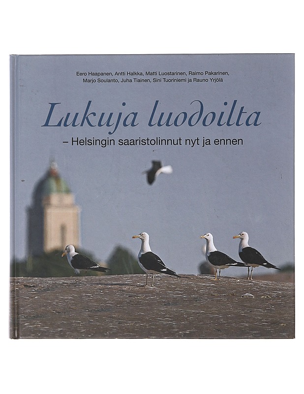 Lukuja luodoilta : Helsingin saaristolinnut nyt ja ennen - Eero Haapanen - Tietokirjat ja oppaat - 10105643627 - 0