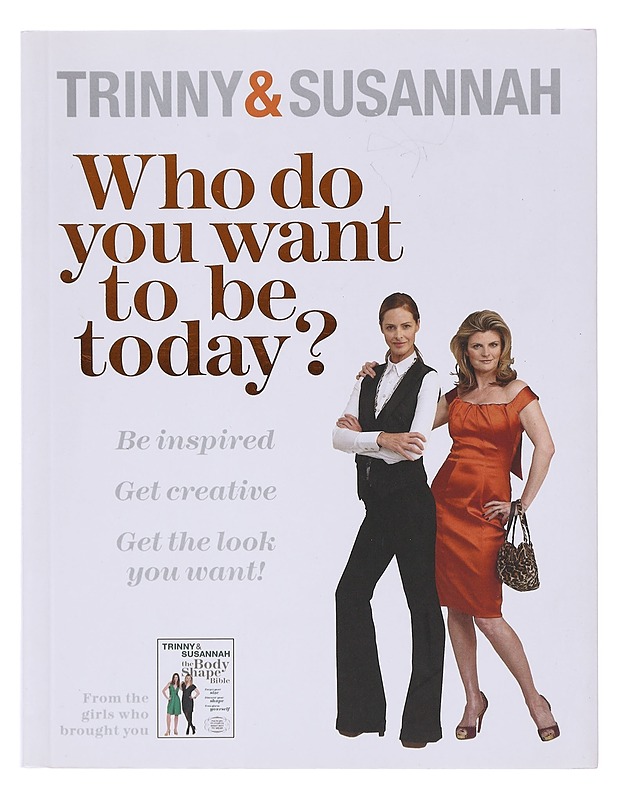 Who do you want to be today? : be inspired to do something different - Woodall, Trinny - Tietokirjat ja oppaat - 10105643632 - 0