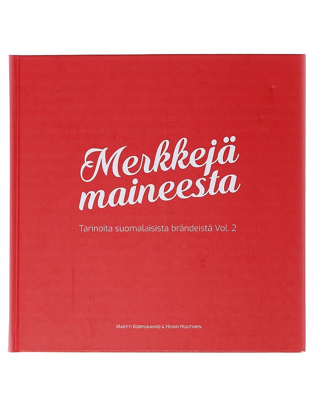 Merkkejä maineesta : tarinoita suomalaisista brändeistä. Vol. 2 - Korpijaakko, Martti - Tietokirjat ja oppaat - 10105643633 - 0