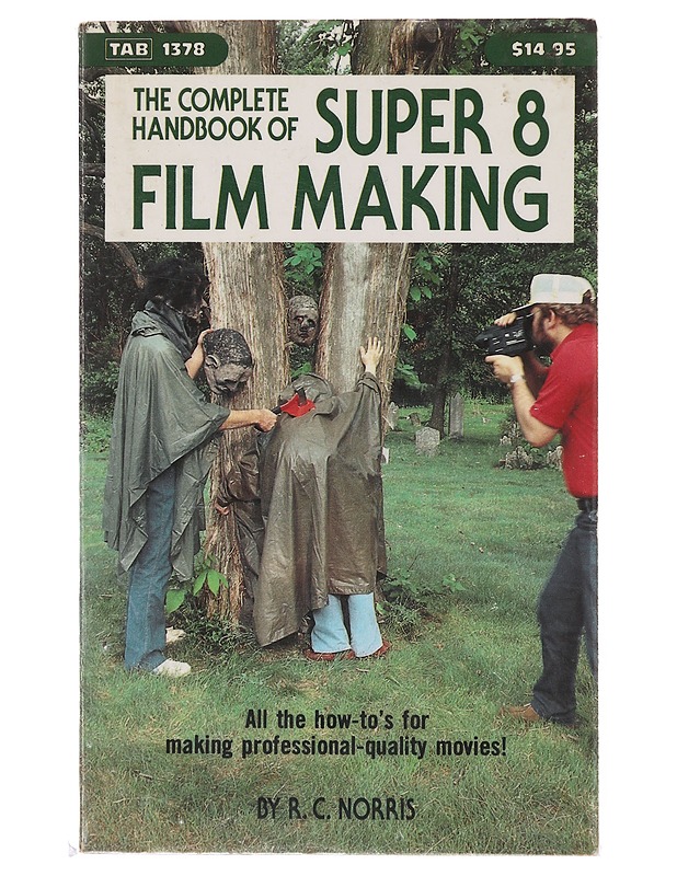 The Complete Handbook of Super 8 Film-Making - R. C. Norris - Tietokirjat ja oppaat - 10105643662 - 0