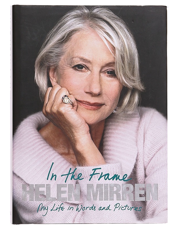In The Frame: My Life In Words And Pictures - Helen Mirren - Elämäkerrat ja muistelmat - 10105643665 - 0
