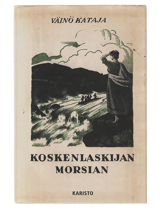 Koskenlaskijan morsian / romaani Perä-Pohjolasta - Väinö Kataja - Romaanit ja novellit - 10105643736 - 0