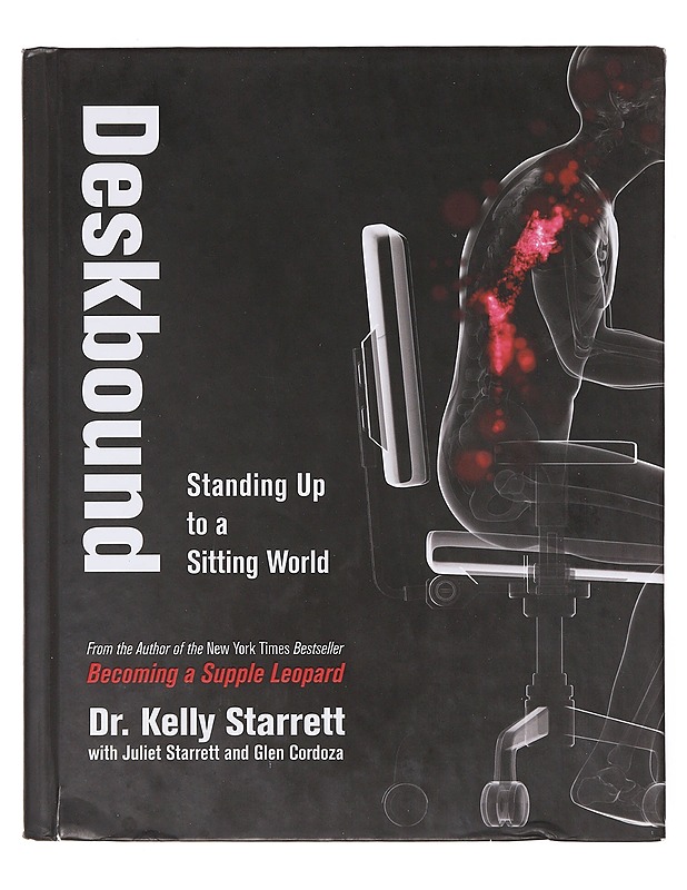 Deskbound ; Standing up to a sitting world - Starrett, Kelly - Tietokirjat ja oppaat - 10105643762 - 0