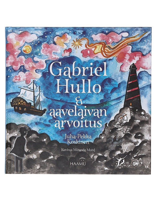 Gabriel Hullo & aavelaivan arvoitus / tämä on tarina pienestä pojasta nimeltään Gabriel Hullo, jota ystävät ja aaveet kutsuvat Kaapoksi - Koskinen, Juha-Pekka - Lastenkirjat - 10105643797 - 0