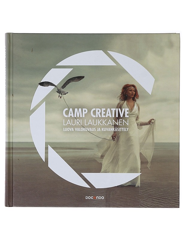 Camp Creative : luova valokuvaus ja kuvankäsittely - Laukkanen, Lauri - Tietokirjat ja oppaat - 10105643827 - 0