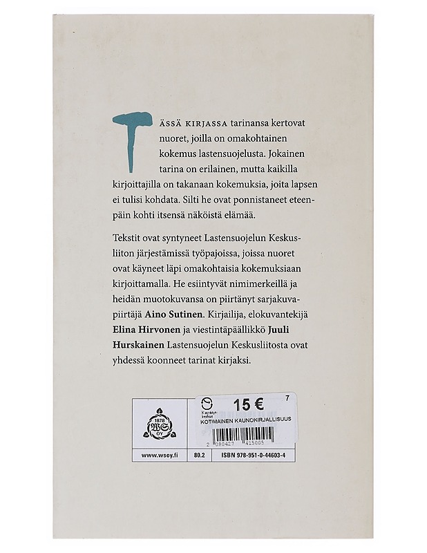 Minä jaksan tämän päivän : tarinoita lastensuojelusta - Hirvonen, Elina - Elämäkerrat ja muistelmat - 10105643852 - 1