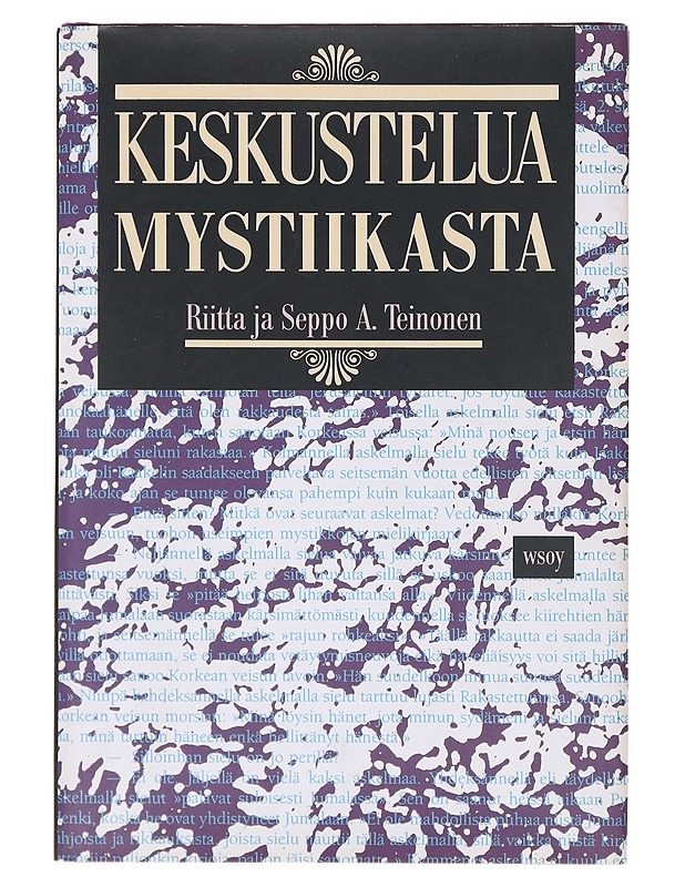 Keskustelua mystiikasta - Riitta ja Seppo A. Teinonen - Tietokirjat ja oppaat - 10105643979 - 0