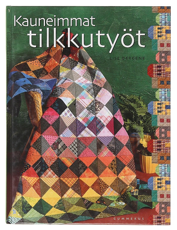 Kauneimmat tilkkutyöt - Bergene, Lise - Tietokirjat ja oppaat - 10105644011 - 0