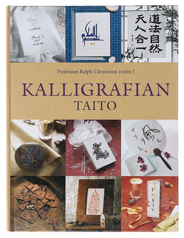 Kalligrafian taito / eri kirjoitusjärjestelmien taitajat opastavat kalligrafian salaisuuksiin vaihe vaiheelta - Cleminson, Ralph - Tietokirjat ja oppaat - 10105644024 - 0