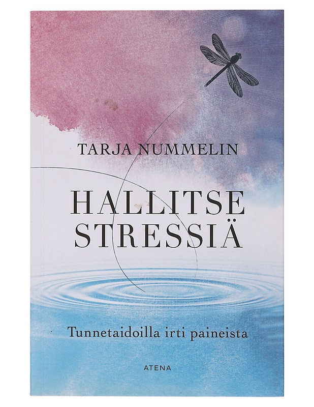 Hallitse stressiä : tunnetaidoilla irti paineista - Tarja Nummelin - Tietokirjat ja oppaat - 10105644021 - 0