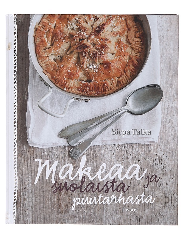 Makeaa ja suolaista puutarhasta - Sirpa Talka - Ruokakirjat - 10105644038 - 0