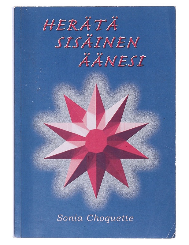 Herätä sisäinen äänesi - Choquette, Sonia - Tietokirjat ja oppaat - 10105644040 - 0