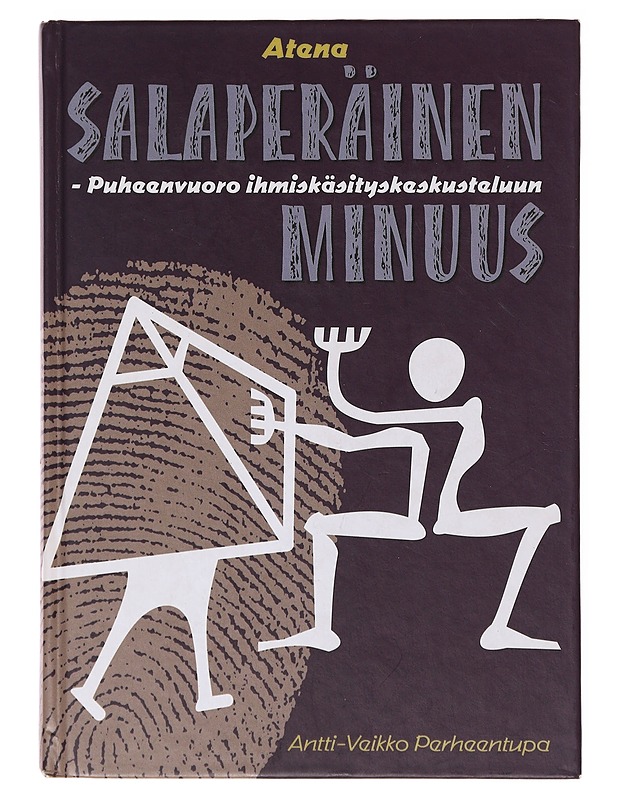 Salaperäinen minuus : puheenvuoro ihmiskäsityskeskusteluun - Antti-Veikko Perheentupa - Tietokirjat ja oppaat - 10105644045 - 0