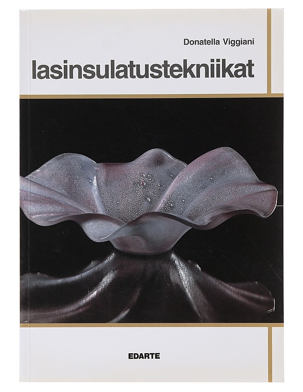 Lasinsulatustekniikat - Viggiani, Donatella - Tietokirjat ja oppaat - 10105644090 - 0