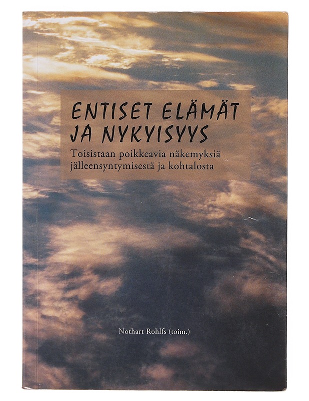 Entiset elämät ja nykyisyys - Rohlfs, Nothart - Tietokirjat ja oppaat - 10105644098 - 0