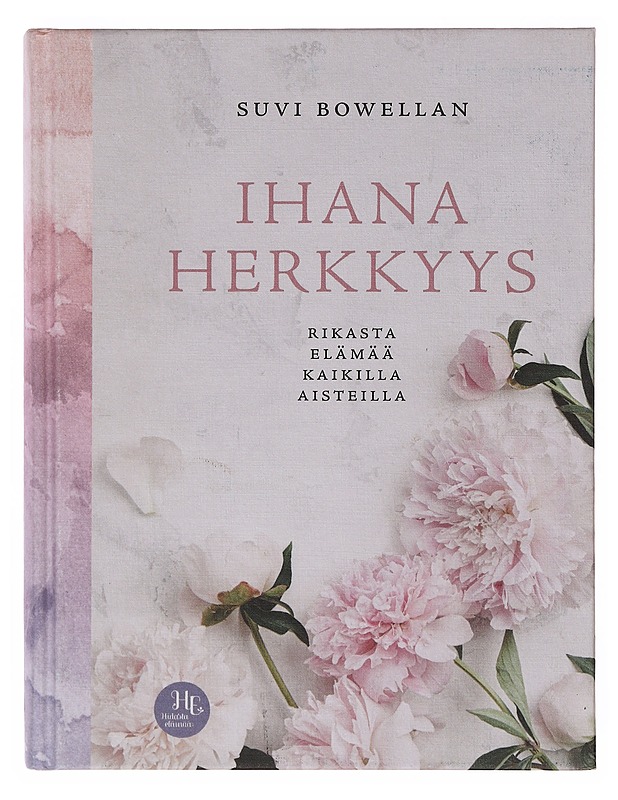 Ihana herkkyys : rikasta elämää kaikilla aisteilla - Suvi Bowellan - Tietokirjat ja oppaat - 10105644115 - 0