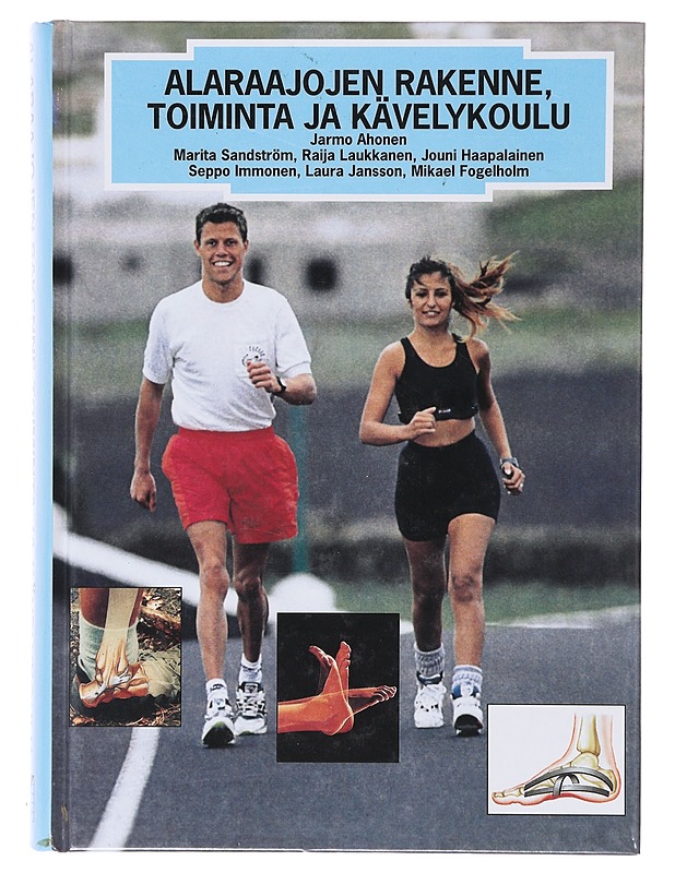 Alaraajojen rakenne, toiminta ja kävelykoulu - Ahonen, Jarmo - Tietokirjat ja oppaat - 10105644172 - 0