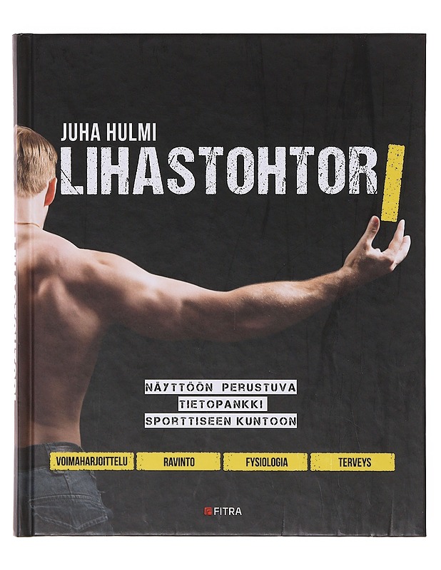 Lihastohtori - Hulmi, Juha - Tietokirjat ja oppaat - 10105644175 - 0