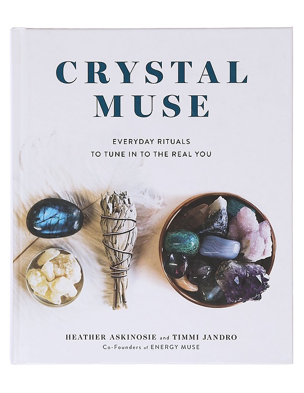 Crystal muse : everyday rituals to tune in to the real you - Askinosie, Heather - Tietokirjat ja oppaat - 10105644218 - 0
