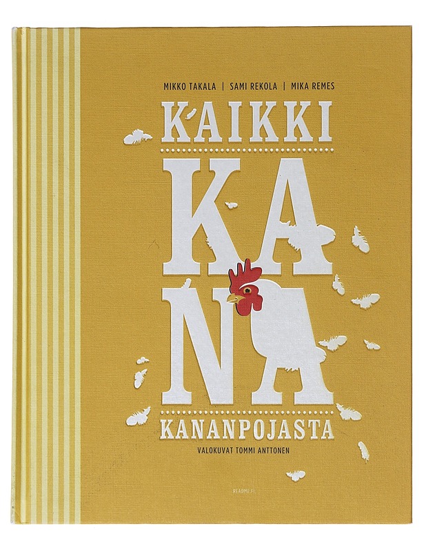 Kana : kaikki kananpojasta - Takala, Mikko - Ruokakirjat - 10105644247 - 0