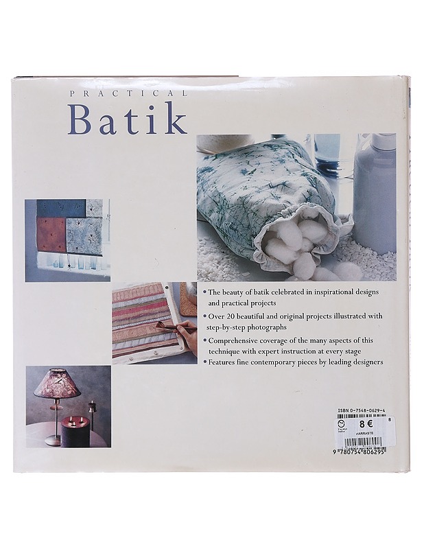 Practical batik : A contemporary approach to a traditional craft - Stokoe, Susie - Tietokirjat ja oppaat - 10105644252 - 1