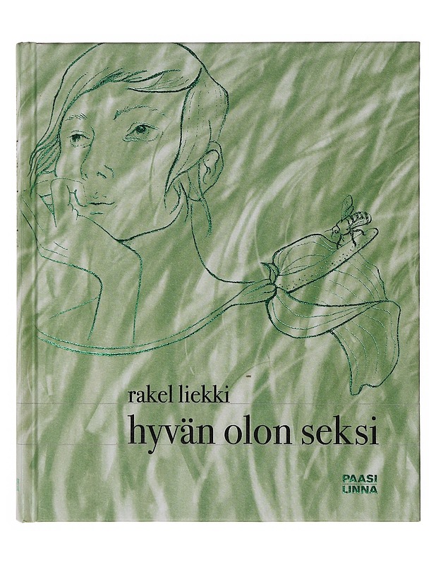 Hyvän olon seksi - Rakel Liekki - Tietokirjat ja oppaat - 10105644340 - 0