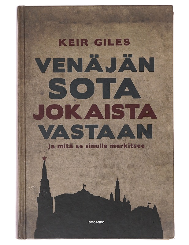 Venäjän sota jokaista vastaan ja mitä se sinulle merkitsee - Giles, Keir - Tietokirjat ja oppaat - 10105644448 - 0