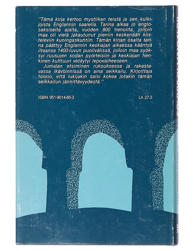 IKÄVÖIVÄ RAKKAUS / ENGLANNIN KESKIAJAN SUURET MYSTIKOT - PAAVO RISSANEN - Historiakirjat - 10105644453 - 1