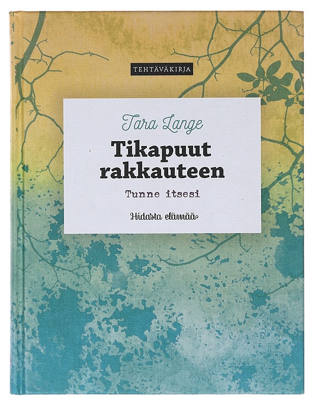 Tikapuut rakkauteen - Lange, Tara - Tietokirjat ja oppaat - 10105644456 - 0