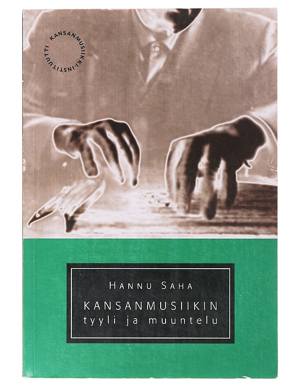 Kansanmusiikin tyyli ja muuntelu - Hannu Saha - Musiikki- ja elokuvakirjat - 10105644472 - 0